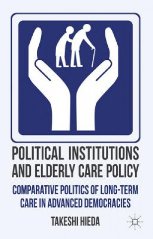 Carte Political Institutions and Elderly Care Policy Takeshi Hieda