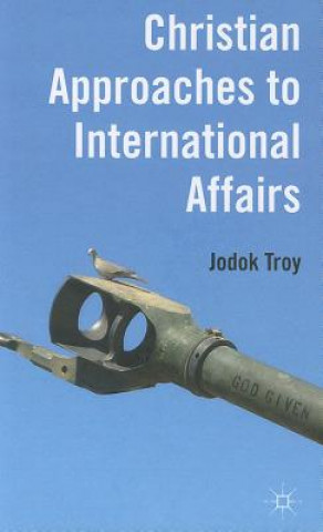 Książka Christian Approaches to International Affairs Jodok Troy