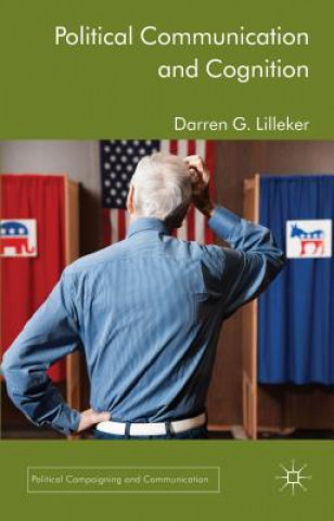 Kniha Political Communication and Cognition Darren G. Lilleker