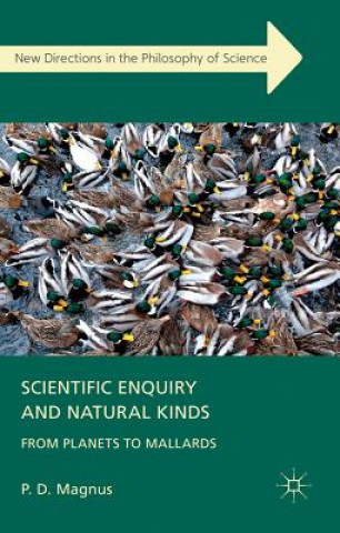 Kniha Scientific Enquiry and Natural Kinds P. D. Magnus