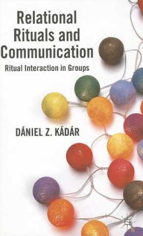 Книга Relational Rituals and Communication Daniel Z. Kadar