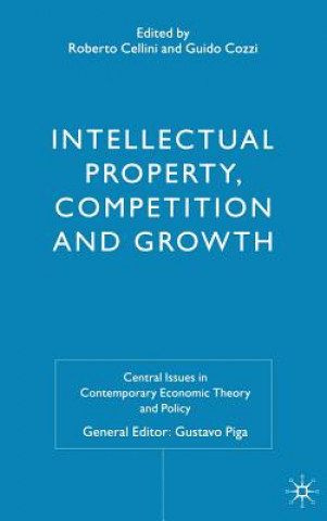 Kniha Intellectual Property, Competition and Growth R. Cellini