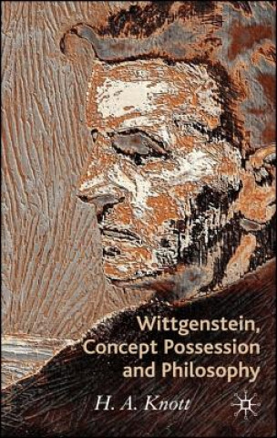 Kniha Wittgenstein, Concept Possession and Philosophy H.A. Knott