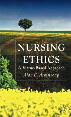 Книга Nursing Ethics Alan E. Armstrong