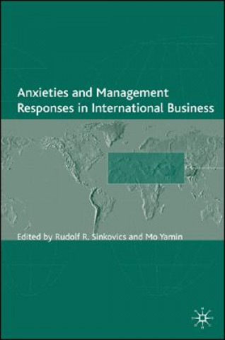 Kniha Anxieties and Management Responses in International Business R. Sinkovics