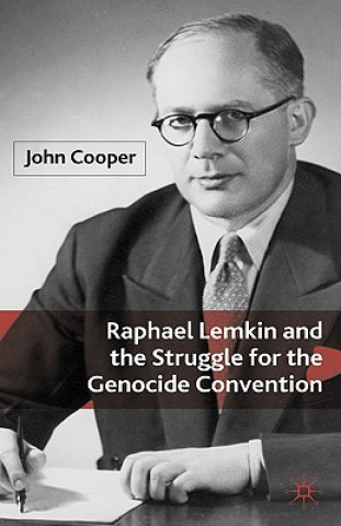Carte Raphael Lemkin and the Struggle for the Genocide Convention John Cooper