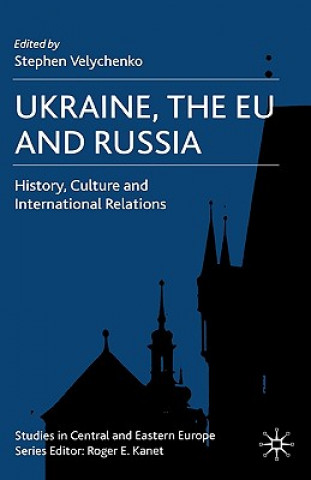 Kniha Ukraine, The EU and Russia S. Velychenko