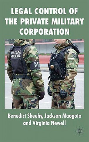 Knjiga Legal Control of the Private Military Corporation Benedict Sheehy