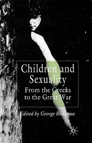 Könyv Children and Sexuality G. Rousseau