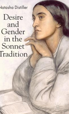Kniha Desire and Gender in the Sonnet Tradition Natasha Distiller