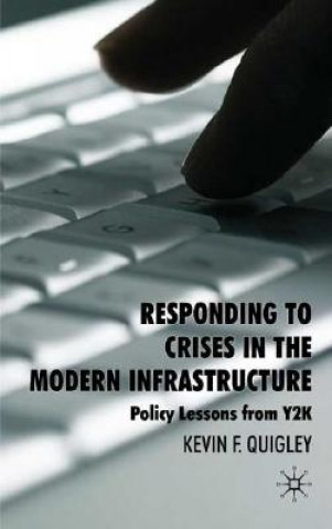 Kniha Responding to Crises in the Modern Infrastructure Kevin F. Quigley