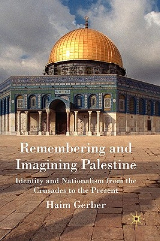 Książka Remembering and Imagining Palestine Haim Gerber