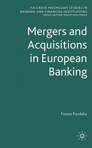 Kniha Mergers and Acquisitions in European Banking Franco Fiordelisi