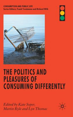 Livre Politics and Pleasures of Consuming Differently F. Trentmann