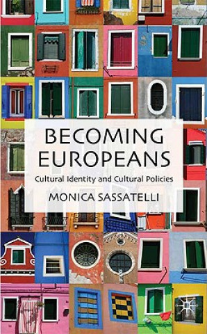 Kniha Becoming Europeans Monica Sassatelli