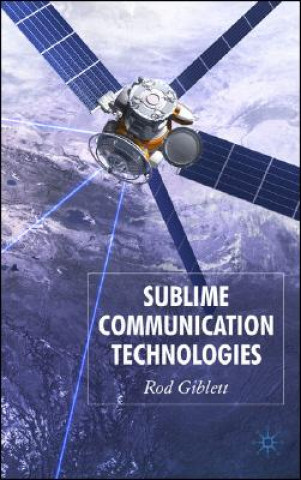 Livre Sublime Communication Technologies Rodney Giblett