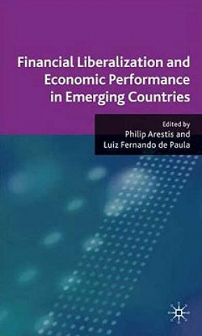 Książka Financial Liberalization and Economic Performance in Emerging Countries P. Arestis