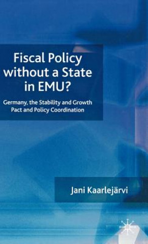 Buch Fiscal Policy Without a State in EMU? Jani Kaarlejarvi