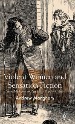 Книга Violent Women and Sensation Fiction Andrew Mangham