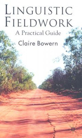 Könyv Linguistic Fieldwork Claire Bowern