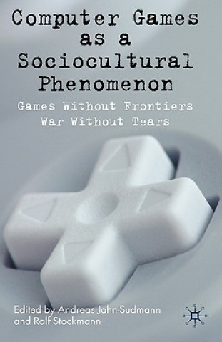 Книга Computer Games as a Sociocultural Phenomenon A. Jahn-Sudmann