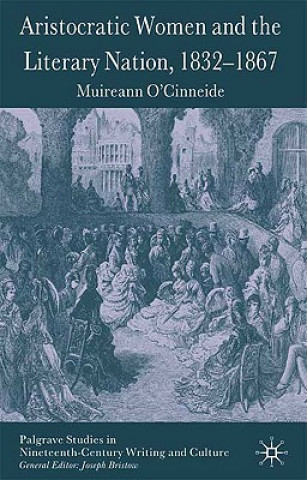 Carte Aristocratic Women and the Literary Nation, 1832-1867 Muireann O'Cinneide