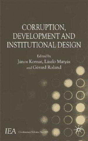 Carte Corruption, Development and Institutional Design J. Kornai