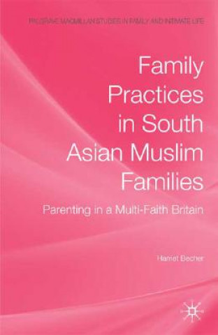 Книга Family Practices in South Asian Muslim Families Harriet Becher