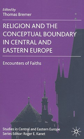 Knjiga Religion and the Conceptual Boundary in Central and Eastern Europe T. Bremer