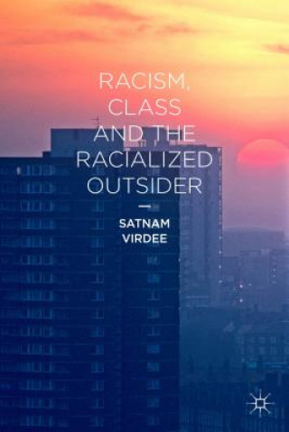 Könyv Racism, Class and the Racialized Outsider Satnam Virdee