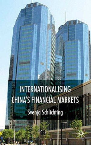 Knjiga Internationalising China's Financial Markets Svenja Schlichting