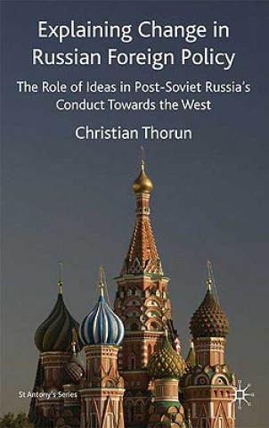 Libro Explaining Change in Russian Foreign Policy Christian Thorun