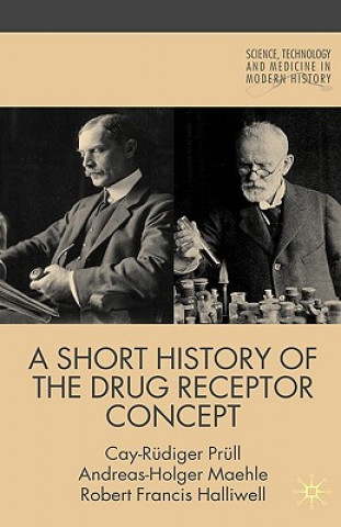 Kniha Short History of the Drug Receptor Concept Robert Francis Halliwell