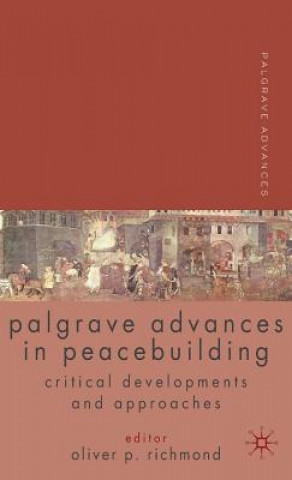 Carte Palgrave Advances in Peacebuilding O. Richmond