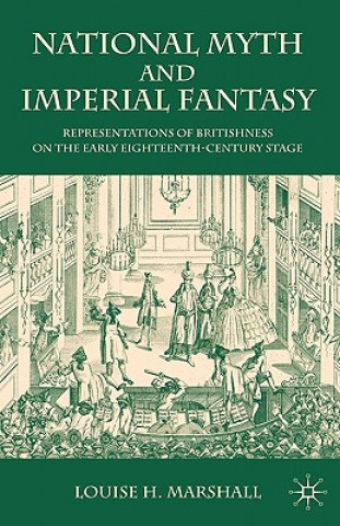 Kniha National Myth and Imperial Fantasy Louise H. Marshall