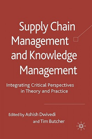 Könyv Supply Chain Management and Knowledge Management A. Dwivedi