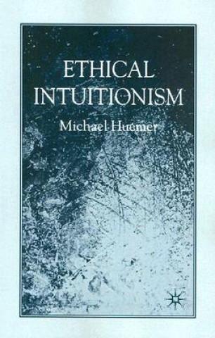 Könyv Ethical Intuitionism Michael Huemer