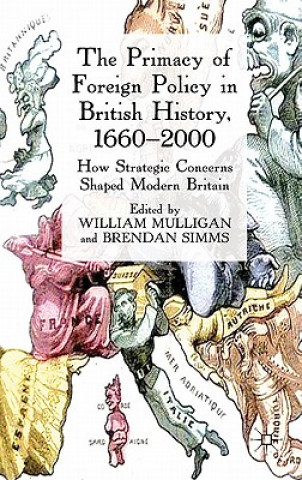 Knjiga Primacy of Foreign Policy in British History, 1660-2000 William Mulligan