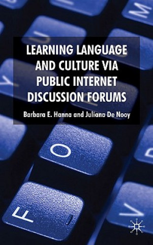 Könyv Learning Language and Culture Via Public Internet Discussion Forums Juliana de Nooy