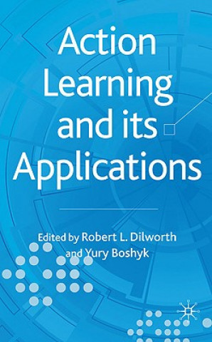 Книга Action Learning and its Applications R. Dilworth