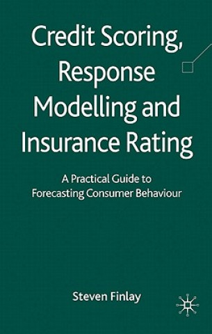 Carte Credit Scoring, Response Modelling and Insurance Rating Steven Finlay