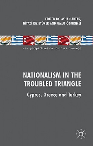 Könyv Nationalism in the Troubled Triangle A. Aktar