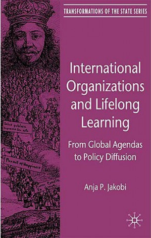 Könyv International Organizations and Lifelong Learning Anja P. Jakobi