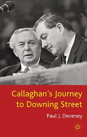 Livre Callaghan's Journey to Downing Street Paul J. Deveney