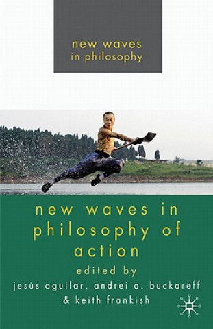 Carte New Waves in Philosophy of Action J. Aguilar