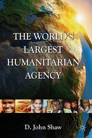 Kniha World's Largest Humanitarian Agency David John Shaw
