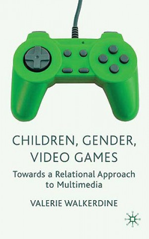 Kniha Children, Gender, Video Games Valerie Walkerdine