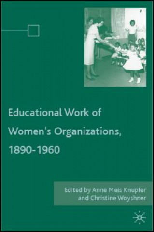 Kniha Educational Work of Women's Organizations, 1890-1960 A. Knupfer