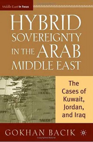 Carte Hybrid Sovereignty in the Arab Middle East Gokhan Bacik