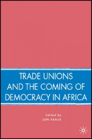 Carte Trade Unions and the Coming of Democracy in Africa J. Kraus